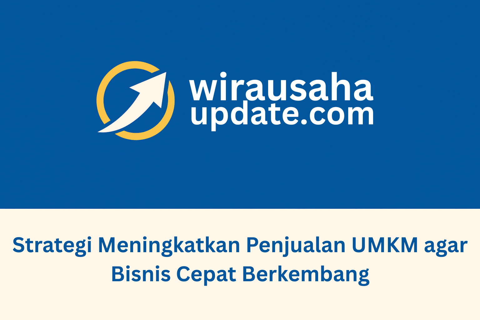 Strategi Meningkatkan Penjualan UMKM agar Bisnis Cepat Berkembang