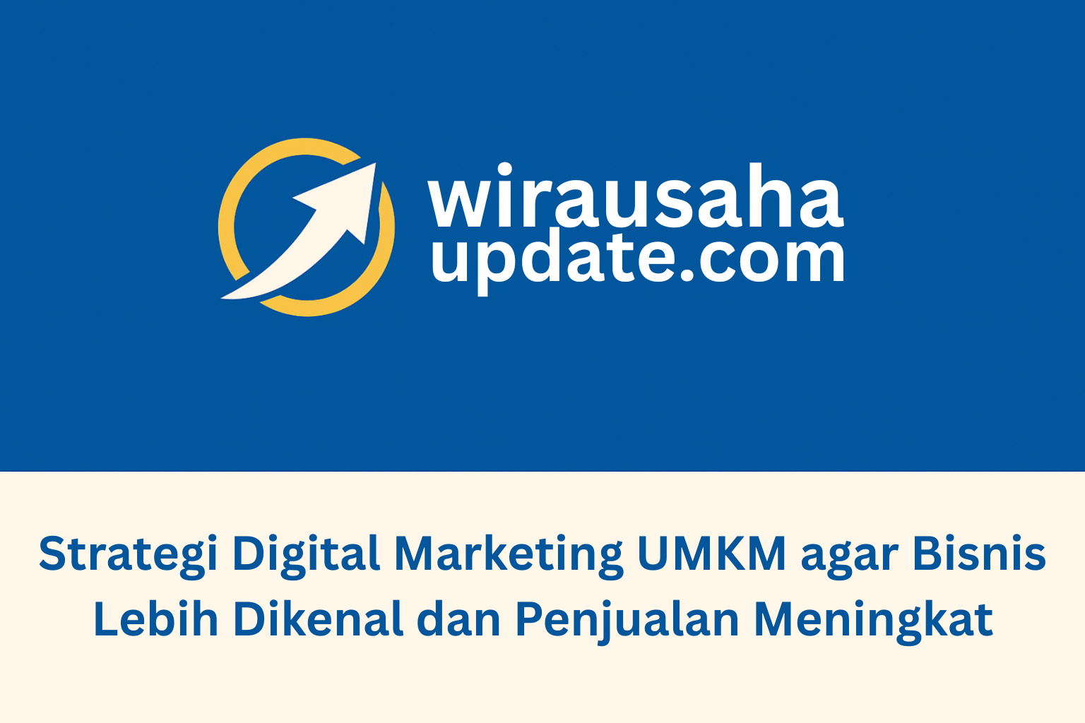 Strategi Digital Marketing UMKM agar Bisnis Lebih Dikenal dan Penjualan Meningkat