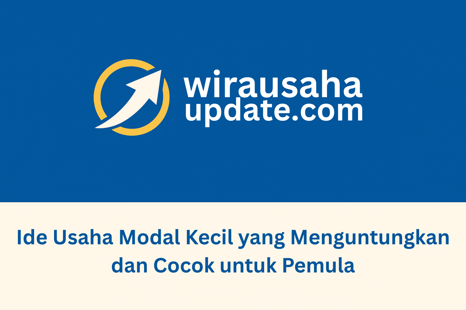 Ide Usaha Modal Kecil yang Menguntungkan dan Cocok untuk Pemula