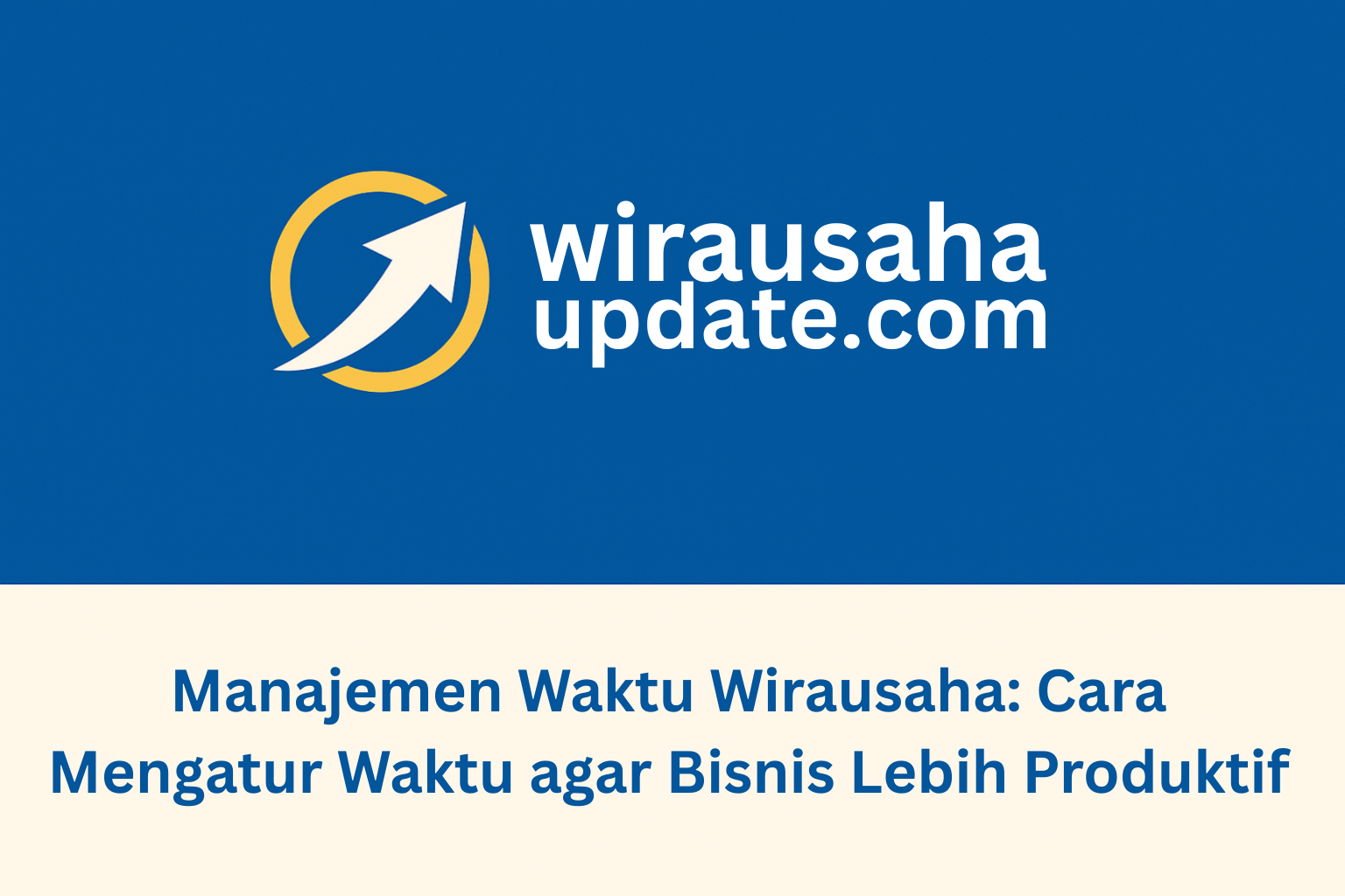 manajemen waktu wirausaha agar produktif