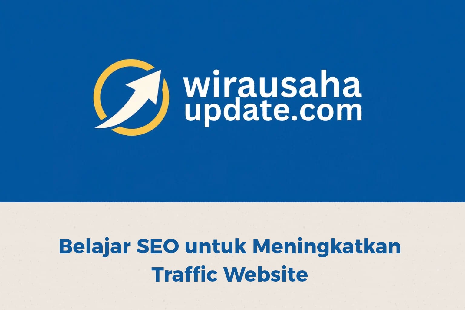 Belajar SEO untuk meningkatkan traffic website bisnis online