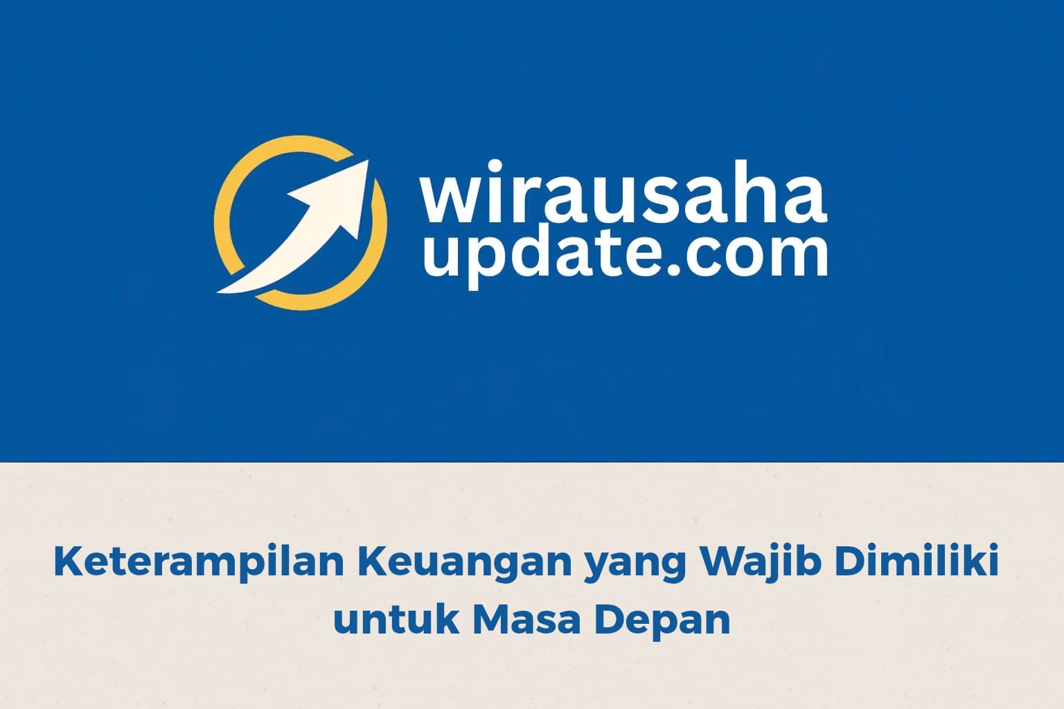 keterampilan keuangan yang wajib dipelajari untuk masa depan