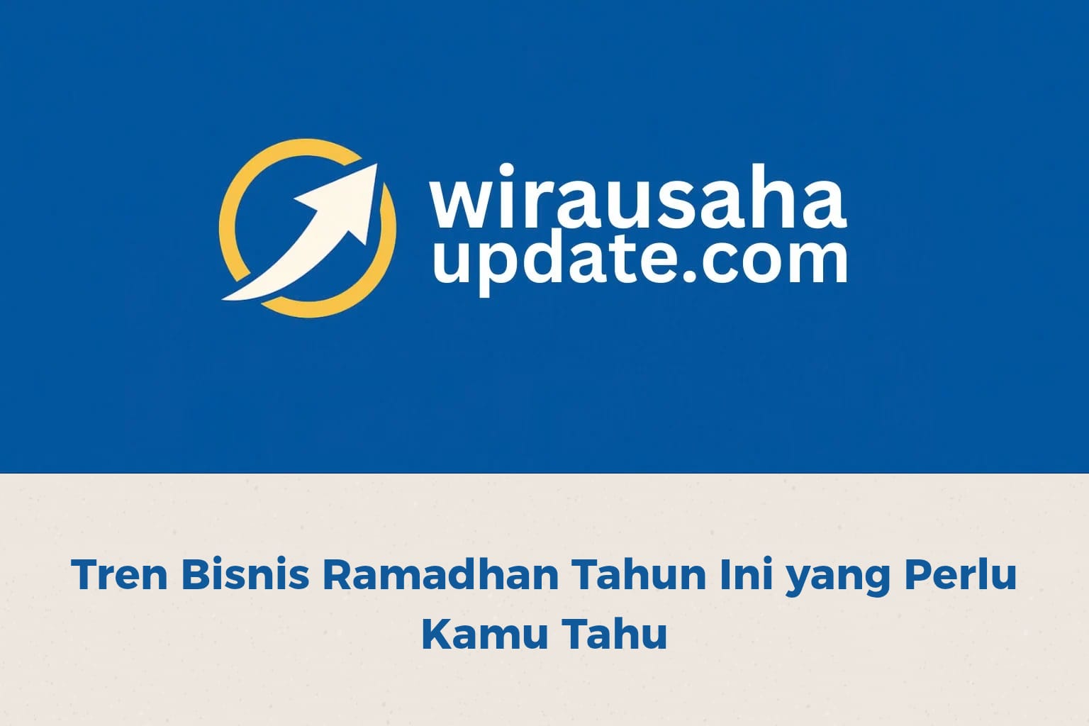tren bisnis ramadhan dan peluang usaha saat bulan puasa