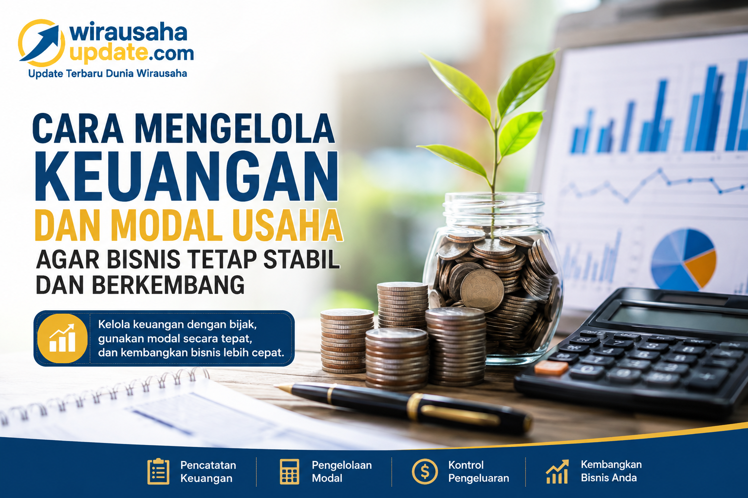 Pelajari cara mengelola keuangan dan modal usaha dengan baik, mulai dari pencatatan keuangan, pengelolaan modal, hingga strategi mengembangkan bisnis.